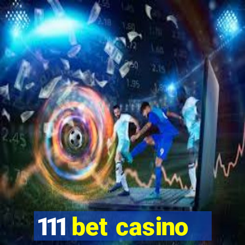 111 bet casino